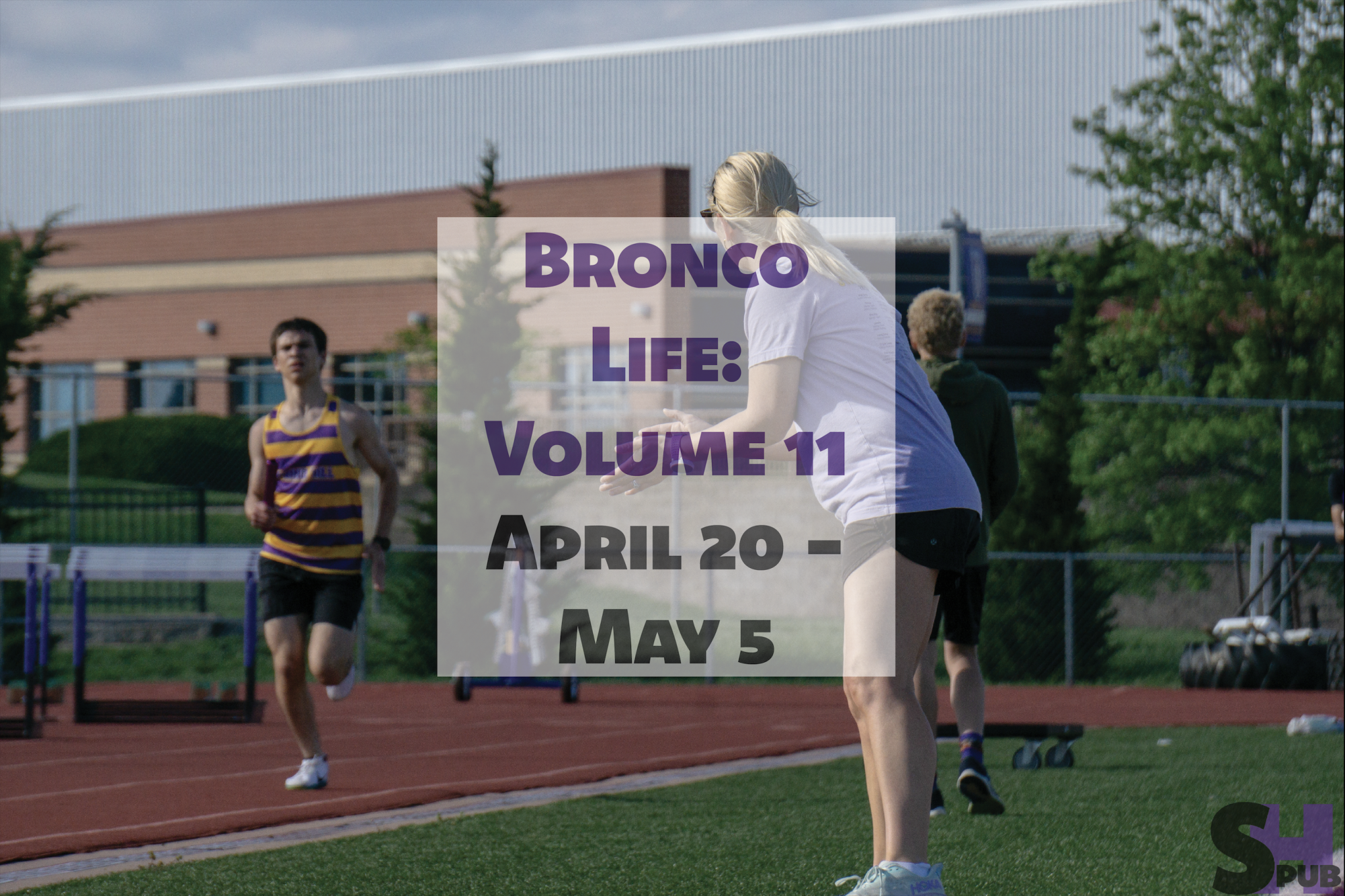 Bronco Life: Volume 11 April 20 - May 5